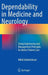 Dependability in Medicine and Neurology: Using Engineering and Management Principles for Better Patient Care by Nikhil Balakrishnan
