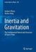 Inertia and Gravitation: The Fundamental Nature and Structure of Space-Time by Herbert Pfister