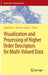 Visualization and Processing of Higher Order Descriptors for Multi-Valued Data by Ingrid Hotz
