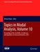 Topics in Modal Analysis, Volume 10: Proceedings of the 33rd Imac, a Conference and Exposition on Structural Dynamics, 2015 by Michael Mains