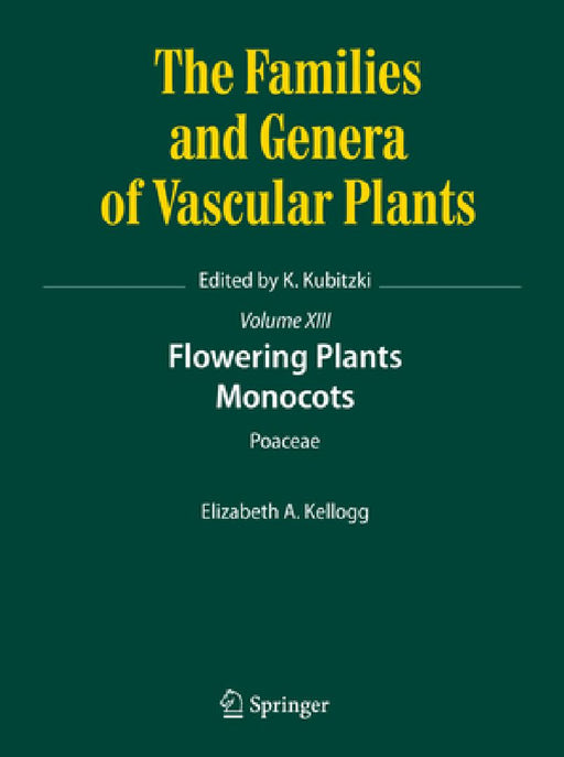 Flowering Plants. Monocots: Poaceae by Elizabeth A. Kellogg