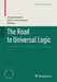 The Road to Universal Logic: Festschrift for the 50th Birthday of Jean-Yves Béziau Volume II by Arnold Koslow