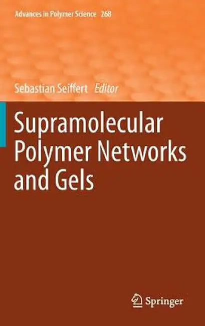 Supramolecular Polymer Networks and Gels by Sebastian Seiffert