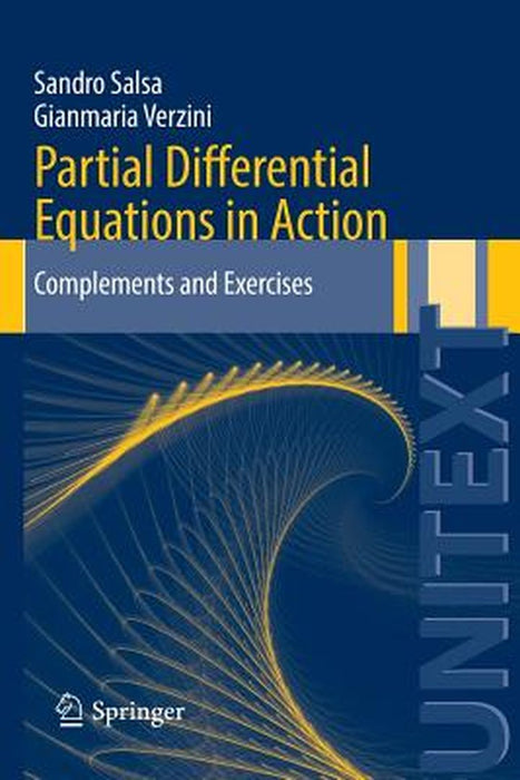 Partial Differential Equations in Action: Complements and Exercises by Sandro Salsa, Gianmaria Verzini