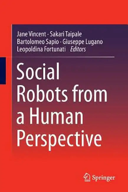 Social Robots from a Human Perspective by Jane Vincent