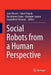 Social Robots from a Human Perspective by Jane Vincent
