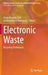 Electronic Waste: Recycling Techniques by Hugo Marcelo Veit
