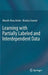 Learning with Partially Labeled and Interdependent Data by Massih-Reza Amini