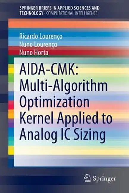 Aida-Cmk: Multi-Algorithm Optimization Kernel Applied to Analog IC Sizing by Ricardo Lourenço