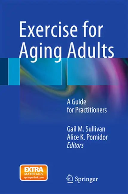 Exercise for Aging Adults: A Guide for Practitioners by Gail M. Sullivan