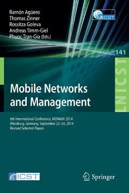 Mobile Networks and Management: 6th International Conference, Monami 2014, Würzburg, Germany, September 22-26, 2014, Revised Selected Papers by Ramón Agüero