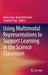 Using Multimodal Representations to Support Learning in the Science Classroom by Brian Hand