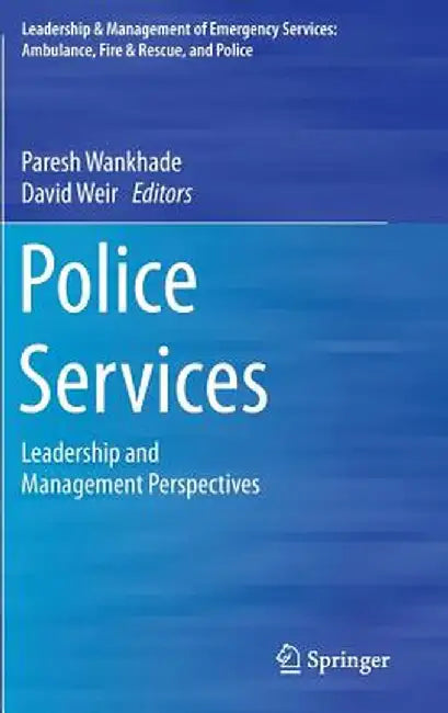 Police Services: Leadership and Management Perspectives by Paresh Wankhade