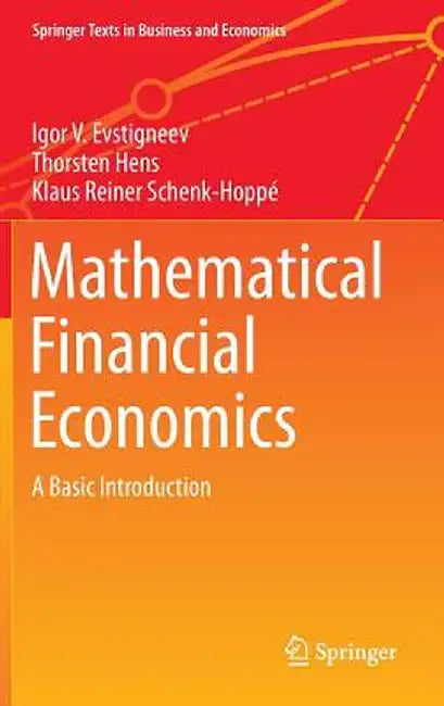 Mathematical Financial Economics: A Basic Introduction by Igor V. Evstigneev