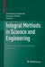 Integral Methods in Science and Engineering: Theoretical and Computational Advances by Christian Constanda