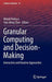 Granular Computing and Decision-Making: Interactive and Iterative Approaches by Witold Pedrycz