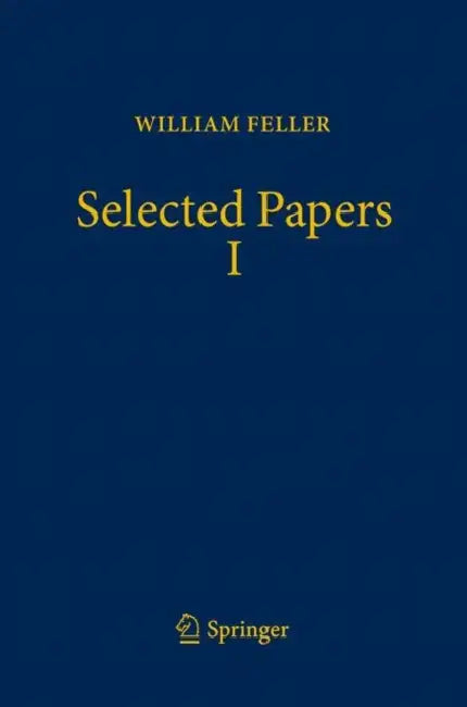 Selected Papers I by William Feller, René L. Schilling, Zoran Vondraček