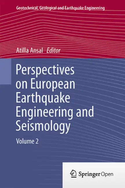 Perspectives on European Earthquake Engineering and Seismology. Volume 2 by Atilla Ansal