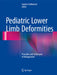 Pediatric Lower Limb Deformities: Principles and Techniques of Management by Sanjeev Sabharwal