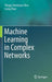 Machine Learning in Complex Networks by Thiago Christiano Silva