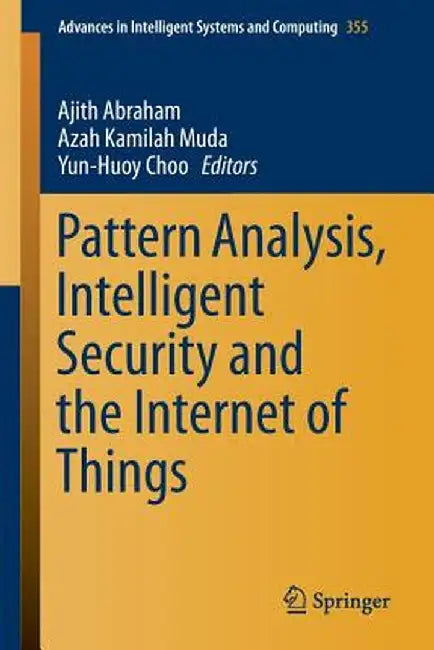 Pattern Analysis, Intelligent Security and the Internet of Things by Ajith Abraham
