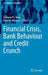 Financial Crisis, Bank Behaviour and Credit Crunch by Stefania P. S. Rossi