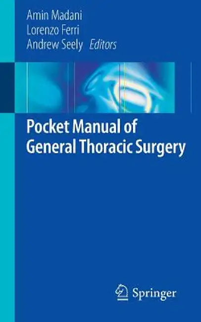 Pocket Manual of General Thoracic Surgery by Amin Madani