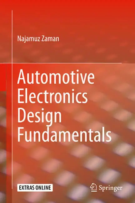 Automotive Electronics Design Fundamentals by Najamuz Zaman