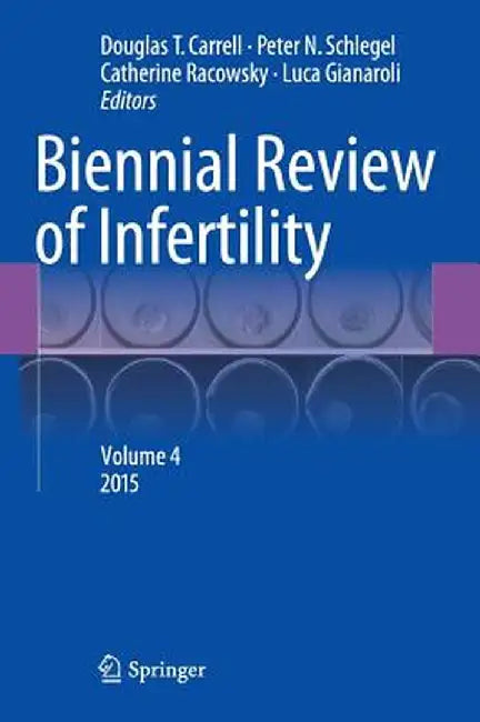 Biennial Review of Infertility: Volume 4 by Douglas T. Carrell
