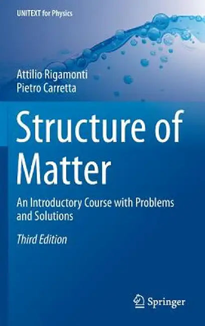 Structure of Matter: An Introductory Course with Problems and Solutions by Attilio Rigamonti