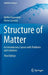 Structure of Matter: An Introductory Course with Problems and Solutions by Attilio Rigamonti