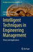 Intelligent Techniques in Engineering Management: Theory and Applications by Cengiz Kahraman