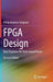 FPGA Design: Best Practices for Team-Based Reuse by Philip Andrew Simpson