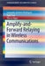 Amplify-And-Forward Relaying in Wireless Communications by Leonardo Jiménez Rodríguez