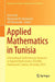 Applied Mathematics in Tunisia: International Conference on Advances in Applied Mathematics (Icaam), Hammamet, Tunisia, December 2013 by Aref Jeribi