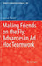 Making Friends on the Fly: Advances in AD Hoc Teamwork by Samuel Barrett