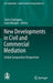 New Developments in Civil and Commercial Mediation: Global Comparative Perspectives by Carlos Esplugues