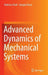 Advanced Dynamics of Mechanical Systems by Federico Cheli
