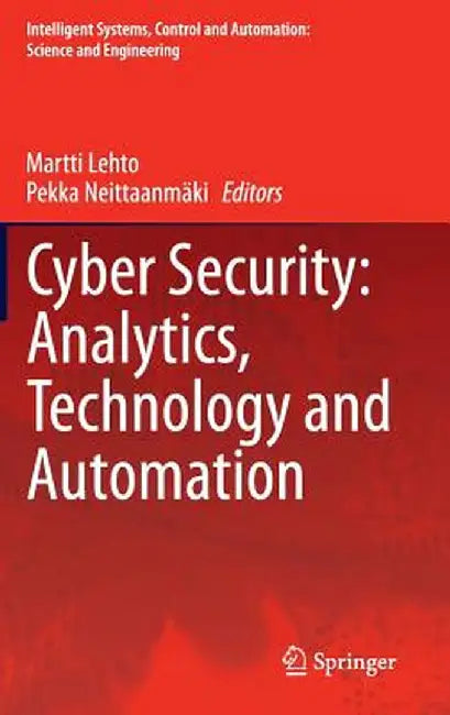 Cyber Security: Analytics, Technology and Automation by Martti Lehto
