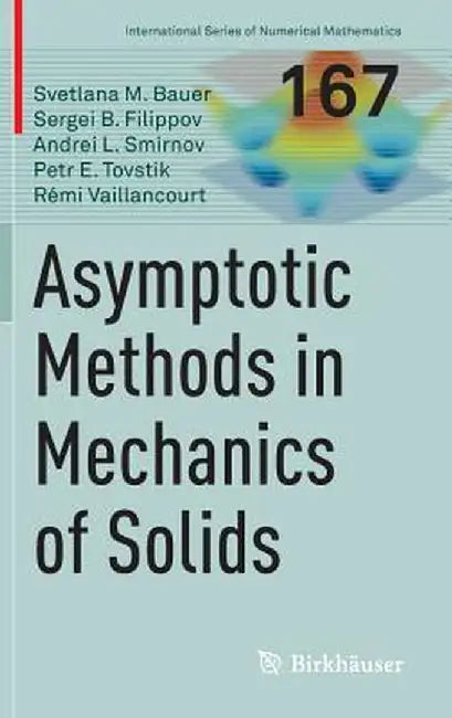 Asymptotic Methods in Mechanics of Solids by Svetlana M. Bauer