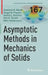 Asymptotic Methods in Mechanics of Solids by Svetlana M. Bauer