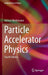 Particle Accelerator Physics by Wiedemann, Helmut