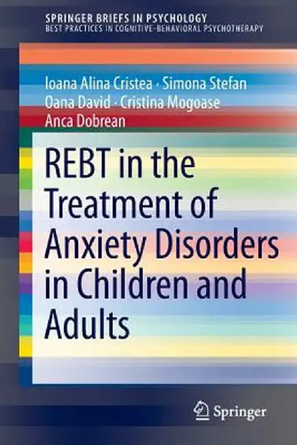 Rebt in the Treatment of Anxiety Disorders in Children and Adults by Ioana Alina Cristea