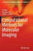 Computational Methods for Molecular Imaging by Fei Gao