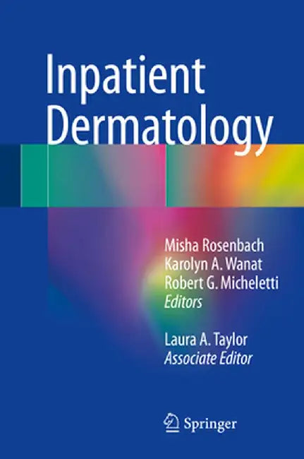 Inpatient Dermatology by Misha Rosenbach