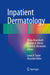 Inpatient Dermatology by Misha Rosenbach