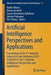 Artificial Intelligence Perspectives and Applications: Proceedings of the 4th Computer Science On-Line Conference 2015 (Csoc2015), Vol 1: Artificial I by Radek Silhavy