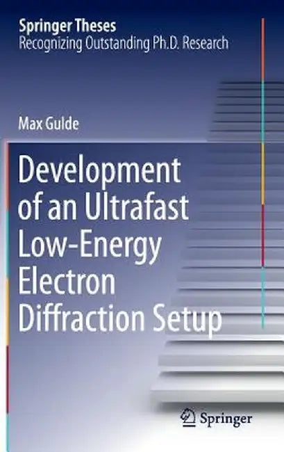 Development of an Ultrafast Low-Energy Electron Diffraction Setup by Max Gulde