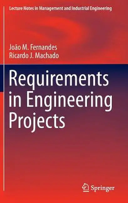 Requirements in Engineering Projects by João M. Fernandes
