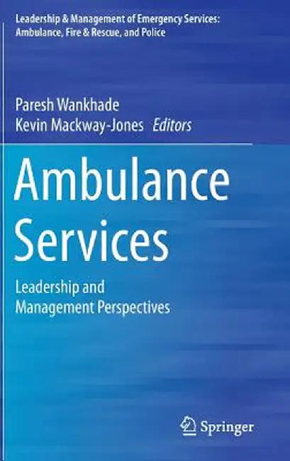 Ambulance Services: Leadership and Management Perspectives by Paresh Wankhade